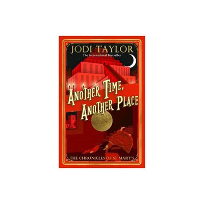 Another Time, Another Place - (Chronicles of St. Marys) by Jodi Taylor (Paperback)