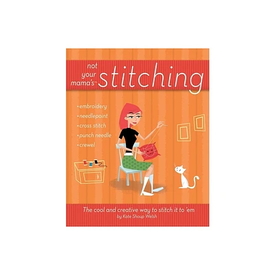 Not Your Mamas Stitching - by Kate Shoup (Paperback)