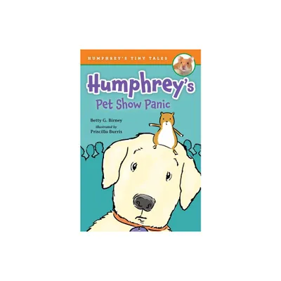 Humphreys Pet Show Panic - (Humphreys Tiny Tales) by Betty G Birney (Paperback)