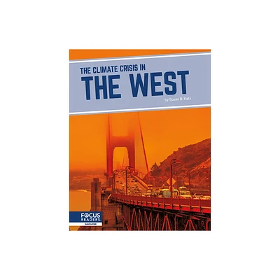 The Climate Crisis in the West - by Susan B Katz (Paperback)