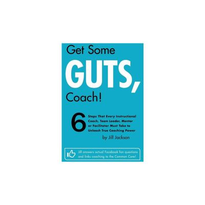 Get Some Guts, Coach! - by Jill Jackson (Paperback)