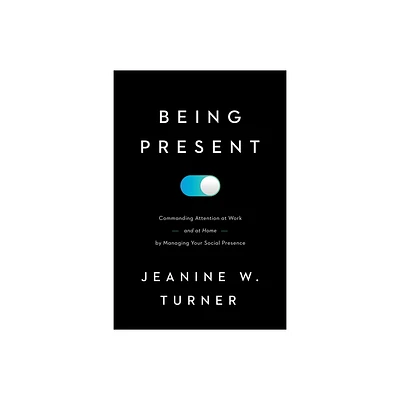 Being Present - by Jeanine W Turner (Hardcover)