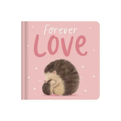 Forever Love - by Igloobooks (Board Book)