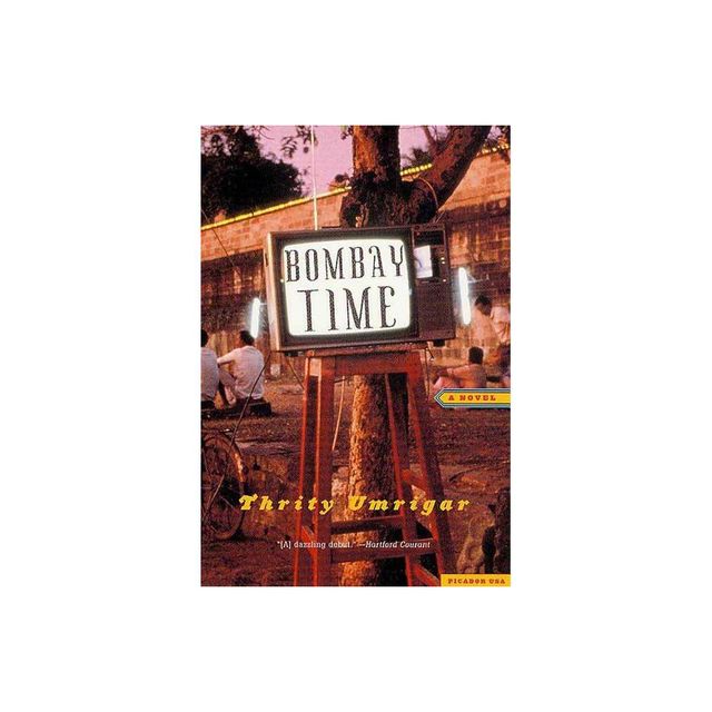 Bombay Time - by Thrity Umrigar (Paperback)