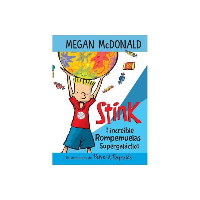 Stink Y El Increble Rompemuelas Supergalctico / Stink and the Incredible Super -Galactic Jawbreaker - by Megan McDonald (Paperback)