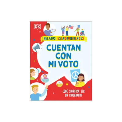 Cuentan Con Mi Voto (How My Vote Counts) - (Relatos Estadounidenses) by DK (Paperback)