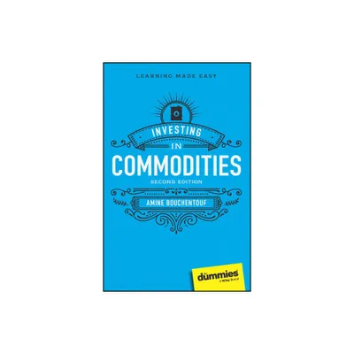 Investing in Commodities for Dummies - 2nd Edition by Amine Bouchentouf (Paperback)