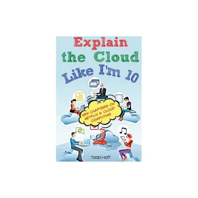 Explain the Cloud Like Im 10 - by Todd Hoff (Paperback)