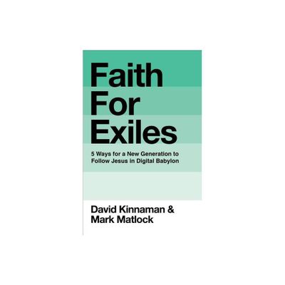 Faith for Exiles - by David Kinnaman & Mark Matlock & Aly Hawkins (Hardcover)