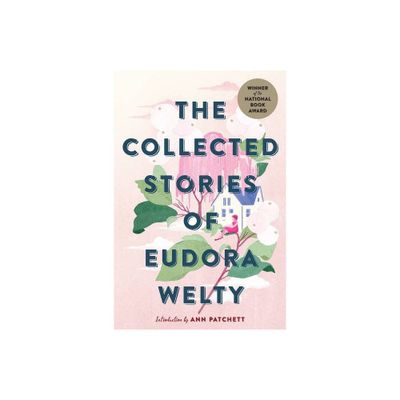 The Collected Stories of Eudora Welty - (Paperback)