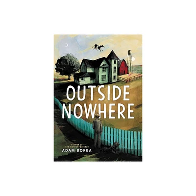 Outside Nowhere - by Adam Borba (Hardcover)