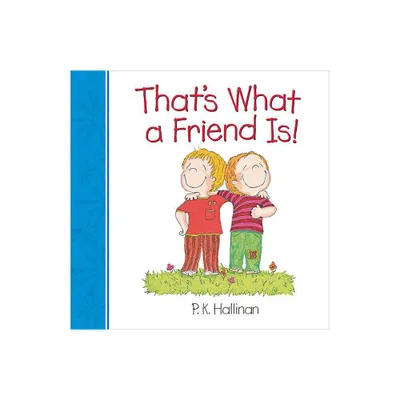 Thats What a Friend Is! - by P K Hallinan (Board Book)