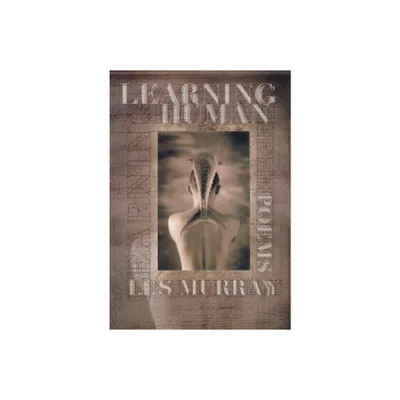 Learning Human - by Les Murray (Paperback)