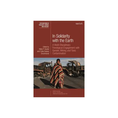 In Solidarity with the Earth - (T&t Clark Explorations in Theology, Gender and Ecology) (Hardcover)