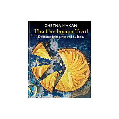 The Cardamom Trail - 2nd Edition by Chetna Makan (Hardcover)