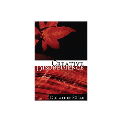 Creative Disobedience - by Dorothee Soelle (Paperback)