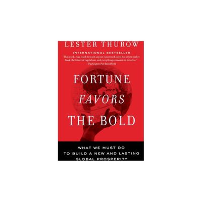 Fortune Favors the Bold - by Lester C Thurow (Paperback)