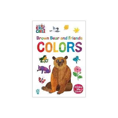 Brown Bear and Friends Colors (World of Eric Carle) - by Eric Carle & Odd Dot (Board Book)