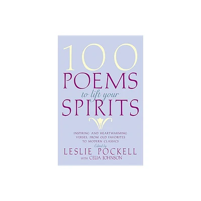 100 Poems to Lift Your Spirits - by Leslie Pockell (Paperback)