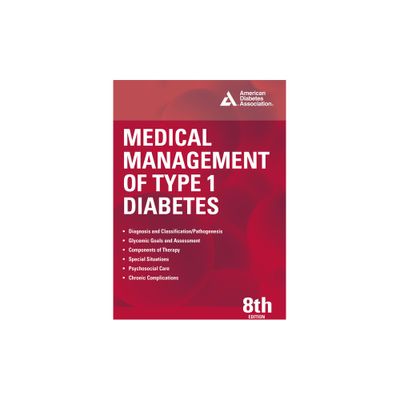 Medical Management of Type 1 Diabetes, 8th Edition - by M Sue Kirkman (Paperback)