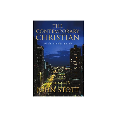 The Contemporary Christian - by John Stott (Paperback)