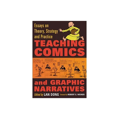 Teaching Comics and Graphic Narratives - by Lan Dong (Paperback)