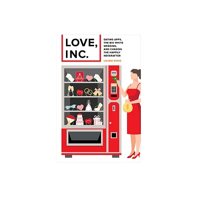 Love, Inc. - by Laurie Essig (Paperback)