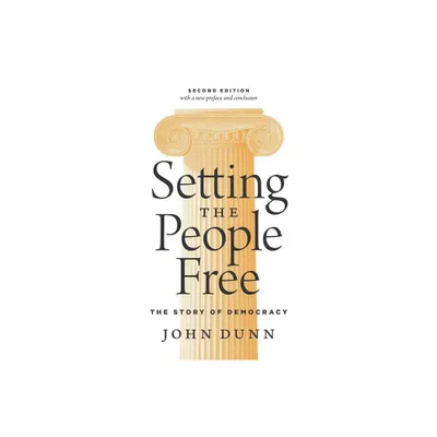 Setting the People Free - 2nd Edition by John Dunn (Paperback)