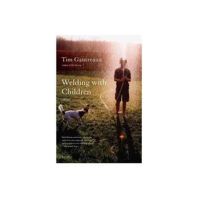 Welding with Children - 2nd Edition by Tim Gautreaux (Paperback)