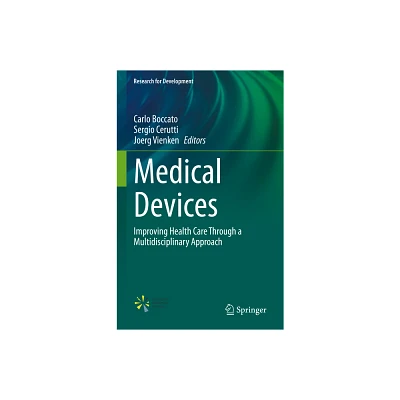 Medical Devices - (Research for Development) by Carlo Boccato & Sergio Cerutti & Joerg Vienken (Hardcover)