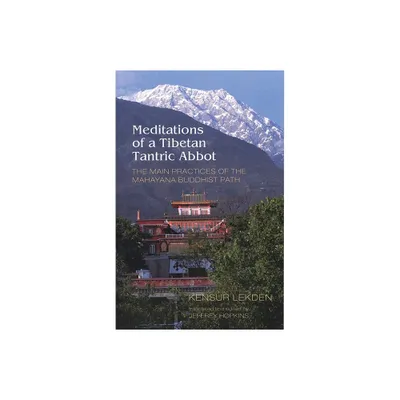 Meditations of a Tibetan Tantric Abbot - by Kensur Lekden (Paperback)