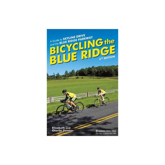 Bicycling the Blue Ridge - 6th Edition by Elizabeth Skinner & Charlie Skinner (Paperback)