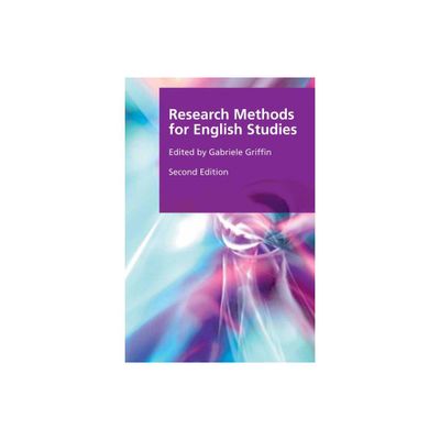 Research Methods for English Studies - (Research Methods for the Arts and Humanities) 2nd Edition by Gabriele Griffin (Paperback)