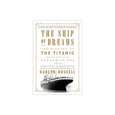 The Ship of Dreams - by Gareth Russell (Paperback)