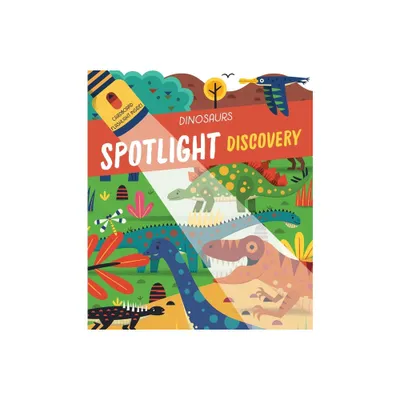 Spotlight Discovery Dinosaurs - by Little Genius Books (Hardcover)