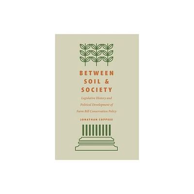 Between Soil and Society - by Jonathan Coppess (Hardcover)