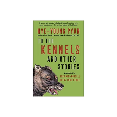 To the Kennels - by Hye-Young Pyun (Hardcover)