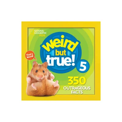 Weird But True 5: Expanded Edition - by National Geographic Kids (Paperback)