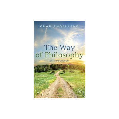 The Way of Philosophy - by Chad Engelland (Paperback)