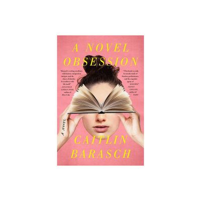 A Novel Obsession - by Caitlin Barasch (Paperback)