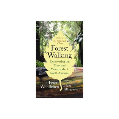 Forest Walking - by Peter Wohlleben & Jane Billinghurst (Paperback)