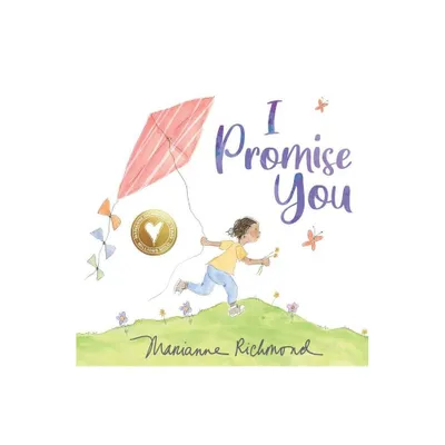 I Promise You - by Marianne Richmond (Hardcover)