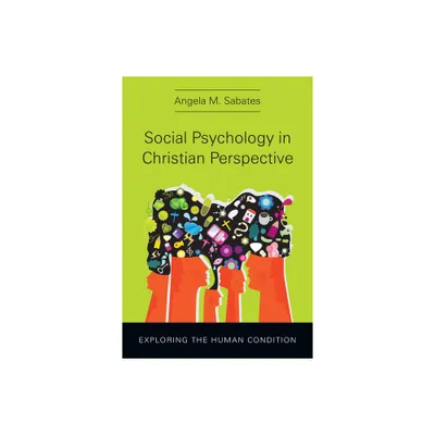 Social Psychology in Christian Perspective - (Christian Association for Psychological Studies Books) by Angela M Sabates (Hardcover)