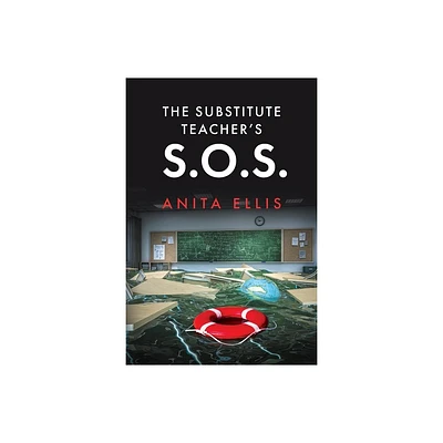 The Substitute Teachers S.O.S. - by Anita Ellis (Paperback)