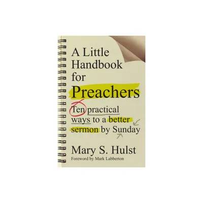 A Little Handbook for Preachers - by Mary S Hulst (Paperback)