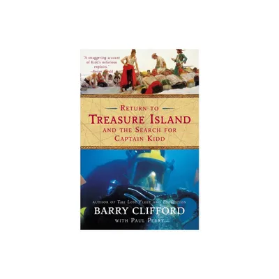 Return to Treasure Island and the Search for Captain Kidd - by Paul Perry & Barry Clifford (Paperback)