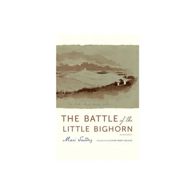 The Battle of the Little Bighorn - 2nd Edition by Mari Sandoz (Paperback)