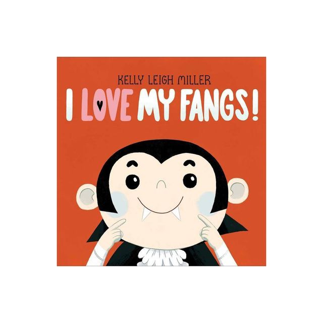 I Love My Fangs! - (The I Love My Books) by Kelly Leigh Miller (Hardcover)