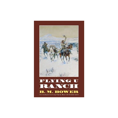 Flying U Ranch - by B M Bower (Paperback)