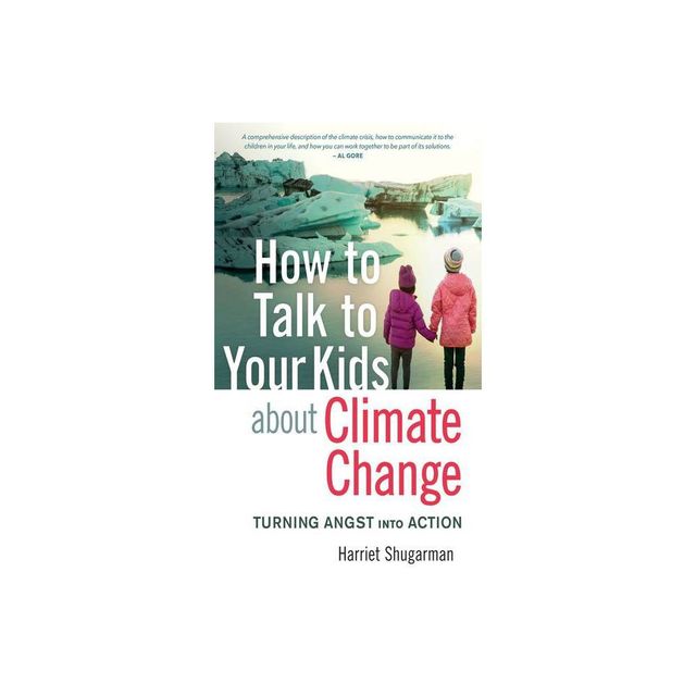 How to Talk to Your Kids about Climate Change - by Harriet Shugarman (Paperback)